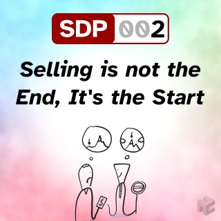 SDP-002. Selling is Not The End, It's The Start