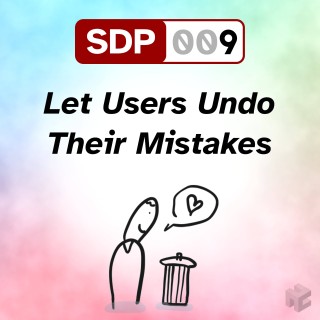 SDP-009. Let Users Undo Their Mistakes