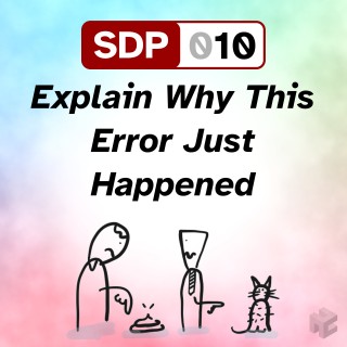 SDP-010. Explain Why This Error Just Happened