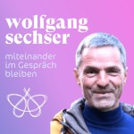 Gesellschaftlicher Zusammenhalt, Gräben überwinden - Wolfgang Sechser