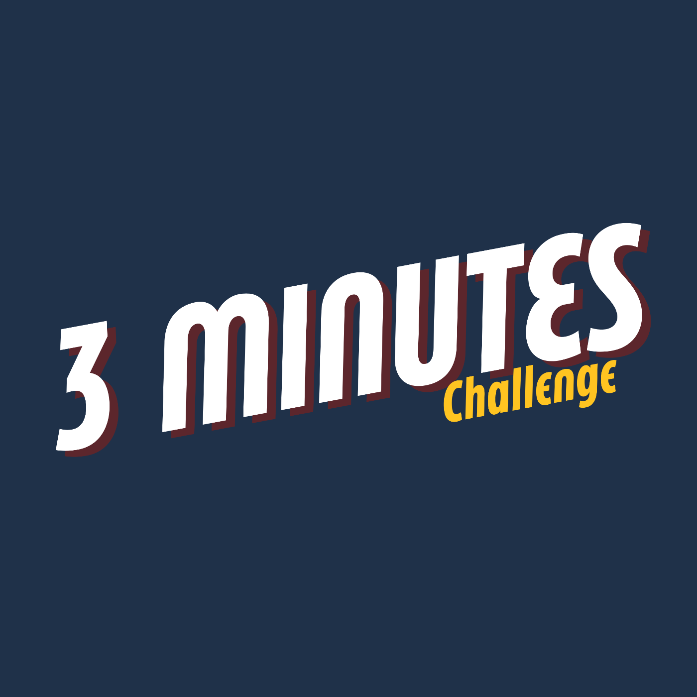 3 Minutes Challenge