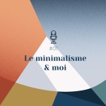 #01 | Le minimalisme & moi