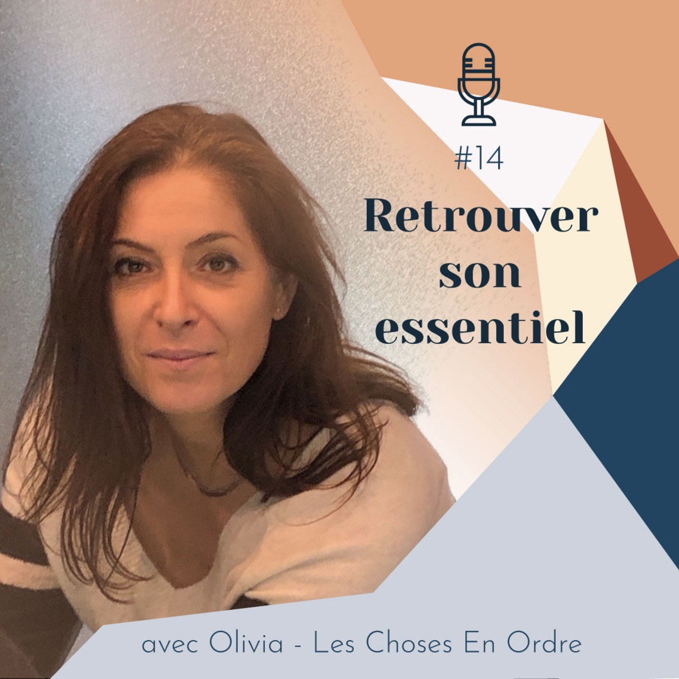 #14 | Retrouver son essentiel - avec Olivia (Les Choses En Ordre)