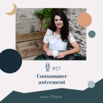 #27 | Consommer autrement - avec Marie (La Salade à Tout)