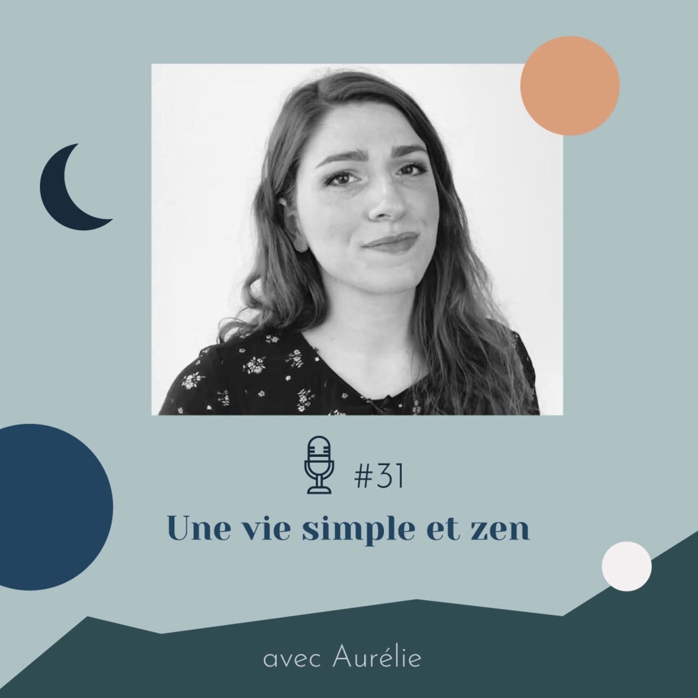 #31 | Une vie simple et zen - avec Aurélie