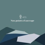 #35 | Nos points d'ancrage