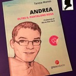 “Andrea oltre il pantalone rosa” di Teresa Manes (2024)