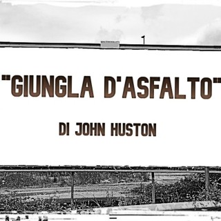 “Giungla d’asfalto” di John Huston (1950)