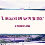“Il ragazzo dai pantaloni rosa” di Margherita Ferri (2024)