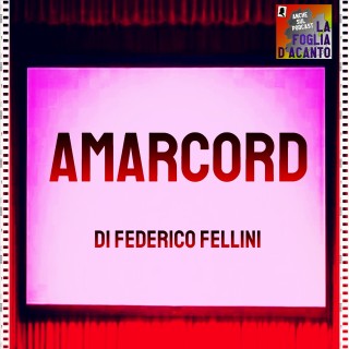 Recensione "Amarcord" di Federico Fellini (1973)