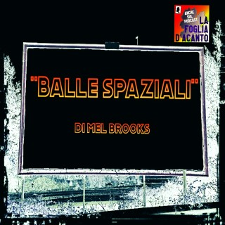 Recensione "Balle spaziali" di Mel Brooks (1987)