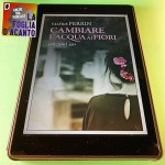 Recensione “Cambiare l’acqua ai fiori” di Valérie Perrin (2019)