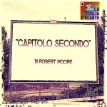 Recensione “Capitolo secondo” di Robert Moore (1979)