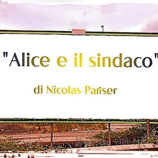 Recensione del film “Alice e il sindaco” di Nicolas Pariser (2020)