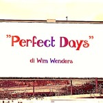 Recensione del film "Perfect Days" di Wim Wenders (2023)