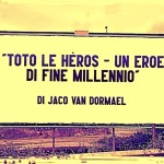 Recensione del film “Toto Le Héros – Un eroe di fine millennio” di Jaco van Dormael (1991)