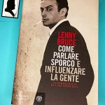 Recensione del libro “Come parlare sporco e influenzare la gente” di Lenny Bruce (1964)