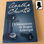 Recensione del romanzo "L'assassinio di Roger Ackroyd" di Agatha Christie (1926)