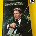 Recensione del romanzo "Sotto il vulcano" di Malcom Lowry (1947)