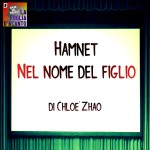 Recensione “Hamnet – Nel nome del figlio” di Chloé Zhao (2025)