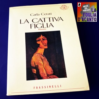 Recensione “La cattiva figlia” di Carla Cerati (1990) 