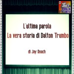 Recensione “L’ultima parola – La vera storia di Dalton Trumbo” di Jay Roach (2015)