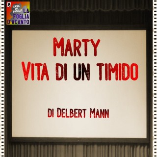 Recensione “Marty – Vita di un timido” di Delbert Mann (1954)