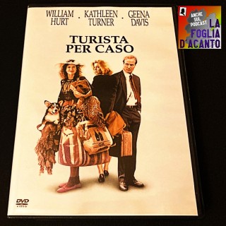 Recensione “Turista per caso” di Lawrence Kasdan (1988)