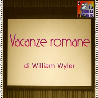 Recensione “Vacanze romane” di William Wyler (1953)