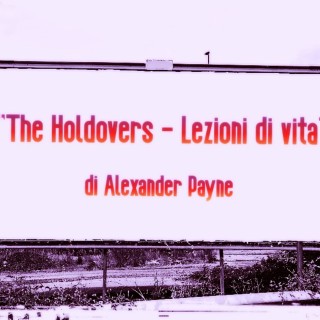 “The Holdovers – Lezioni di vita” di Alexander Payne (2023)