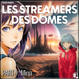 Les Streamers des Domes : PART I