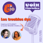 Elle est 6 fois dys… et pourtant personne ne le voyait - Aurélie RENARD-VIGNELLES (1/2)
