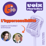 Hypersensible, quand le cerveau ne coupe jamais vraiment - Emmanuel (1/2)