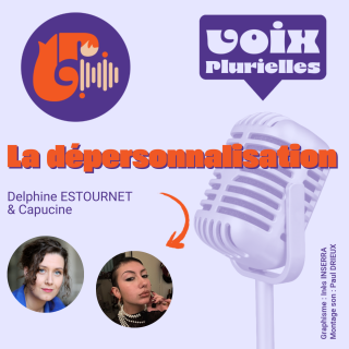 La dépersonnalisation avec Capucine (1/2)