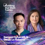 Genuine Community Partnerships With Samson Syharath and Dmae Lo Roberts of Theatre Diaspora