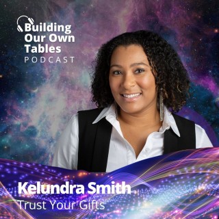 Trust Your Gifts with Kelundra Smith