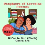 We’re in Our (Black) Opera Era