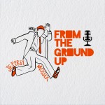 From the Ground Up