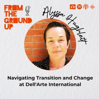 Navigating Transition and Change at Dell’Arte International
