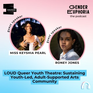 LOUD Queer Youth Theatre: Sustaining Youth-Led, Adult-Supported Arts Community