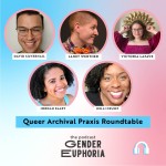 Queer Archival Praxis Roundtable With Guests David Silvernail, Janet Werther, Victoria Lafave, Jordan Ealey, and Kelli Crump