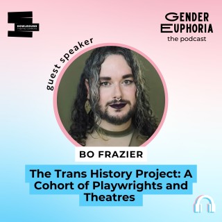 The Trans History Project: A Cohort of Playwrights and Theatres