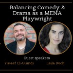 Balancing Comedy and Drama as a MENA Playwright with Yussef El-Guindi & Leila Buck