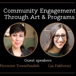 Community Engagement Through Art and Programs With Pirronne Yousefzadeh & Lia Fakhouri