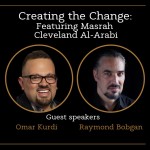 Creating the Change: Featuring Masrah Cleveland Al-Arabi with Raymond Bobgan and Omar Kurdi