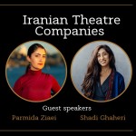 Iranian Theatre Companies with Parmida Ziaei (Seda Seattle) & Shadi Ghaheri (Peydah NYC)