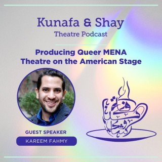 Producing Queer MENA Theatre on the American Stage