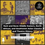 Rant and Rave: Middle Eastern, North African, and Southwest Asian Classics and Theatre History