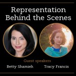 Representation Behind the Scenes with Betty Shamieh and Tracy Francis