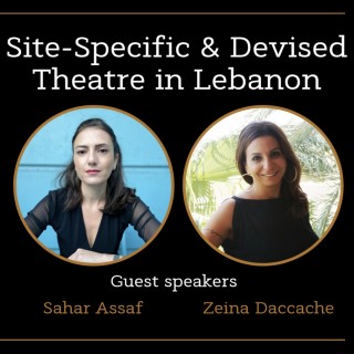 Site-Specific and Devised Theatre in Lebanon with Sahar Assaf & Zeina Daccache